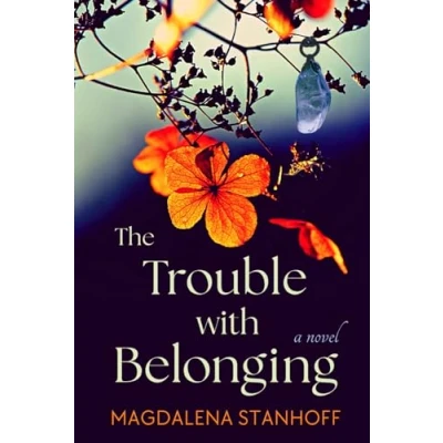 Abbildung von The Trouble with Belonging: a coming of age literary love story novel (Migrant Birds)