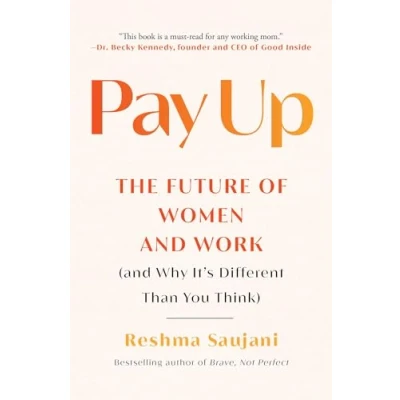 Abbildung von Pay Up: The Future of Women and Work (and Why It&#039;s Different Than You Think)