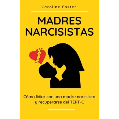 Abbildung von Madres Narcisistas: Cómo lidiar con una madre narcisista y recuperarse del TEPT C