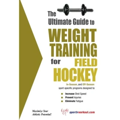 Abbildung von The Ultimate Guide to Weight Training for Field Hockey (The Sports, 11)