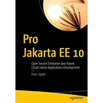 Abbildung von Pro Jakarta EE 10: Open Source Enterprise Java based Cloud native Applications Development