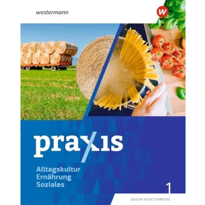 Abbildung von Praxis Alltagskultur Ernährung Soziales (AES): Schulbuch 1 7./8. Schuljahr (Praxis AES: Ausgabe 2024 für Baden Württemberg)