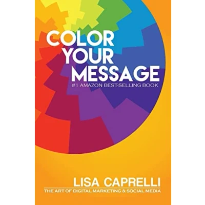 Abbildung von Color Your Message: The Art of Digital Marketing &amp; Social Media