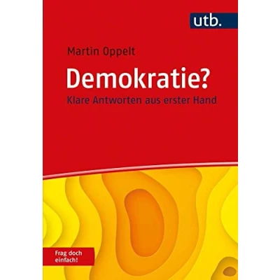 Abbildung von Demokratie? Frag doch einfach!: Klare Antworten aus erster Hand