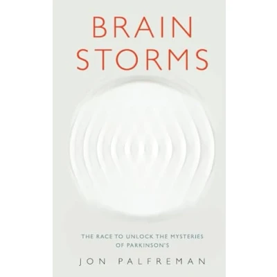 Abbildung von Brain Storms: the race to unlock mysteries of Parkinson’s