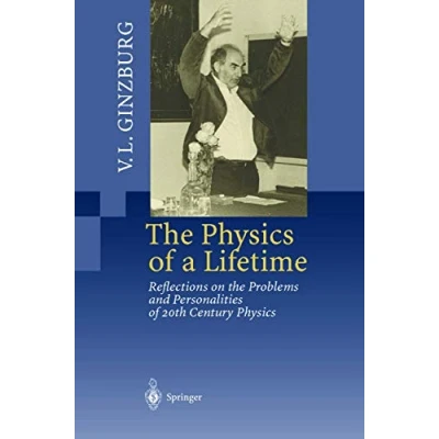 Abbildung von the Physics of a Lifetime: Reflections on Problems and Personalities 20th Century