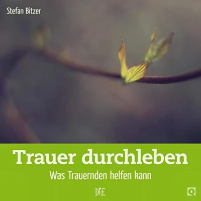 Abbildung von Trauer durchleben: Was Trauernden helfen kann (Quadro)