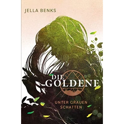 Abbildung von Die Goldene Unter grauen Schatten: Dystopische Liebesgeschichte (Die Band 2)