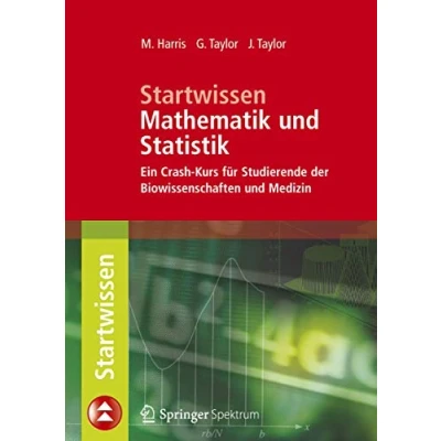 Abbildung von Startwissen Mathematik und Statistik: Ein Crash Kurs für Studierende der Biowissenschaften Medizin