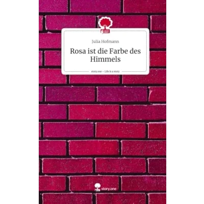 Abbildung von Rosa ist die Farbe des Himmels. Life is a Story story.one