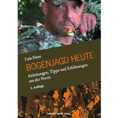Abbildung von Bogenjagd heute: Anleitungen, Tipps und Erfahrungen aus der Praxis