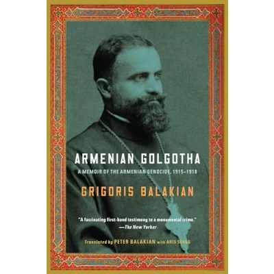 Abbildung von Armenian Golgotha: A Memoir of the Genocide, 1915 1918