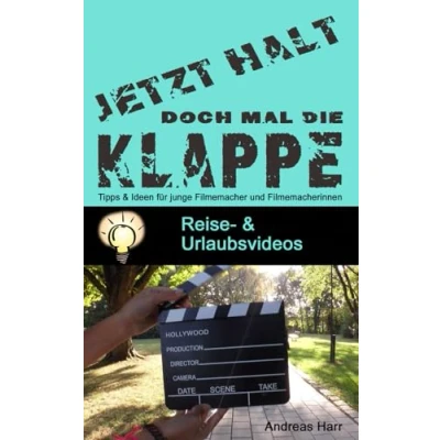 Abbildung von Halt doch mal die Klappe: Reise und Urlaubsvideos