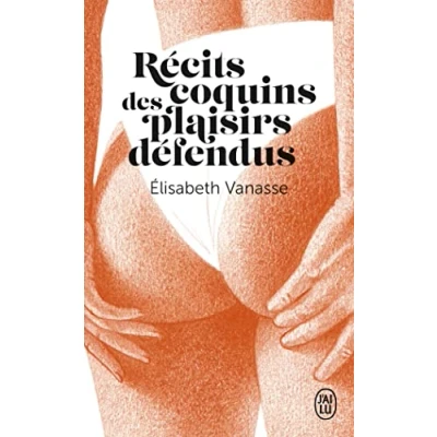 Abbildung von Récits coquins des plaisirs défendus: Nouvelles érotiques