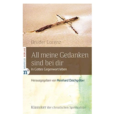 Abbildung von All meine Gedanken sind bei dir: In Gottes Gegenwart leben (Klassiker der christlichen Spiritualität)