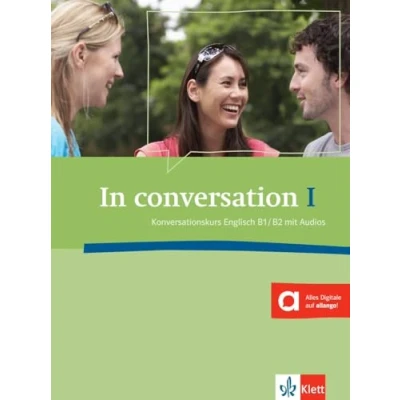 Abbildung von In conversation I B1 B2: Konversationskurs Englisch B1/B2. Kursbuch mit Audios