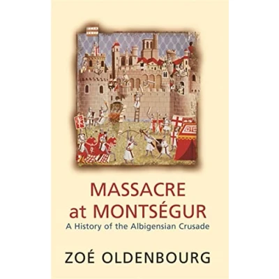 Abbildung von Massacre At Montsegur: A History Of The Albigensian Crusade