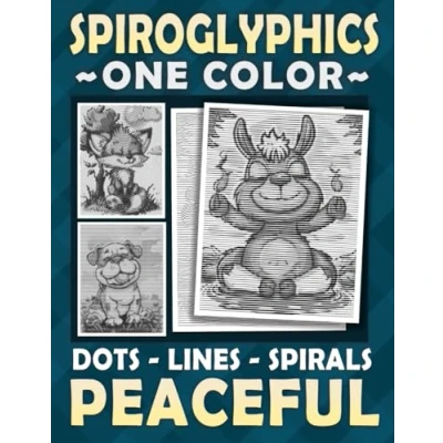 Abbildung von Spiroglyphics One Color Dots Lines Spirals Peaceful: A Coloring Book for Mindfulness Meditate with Happy Animals Great Gift Adults and Teens