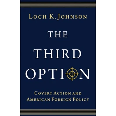 Abbildung von The Third Option: Covert Action and American Foreign Policy