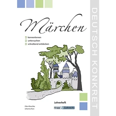Abbildung von Märchen kennernlernen, untersuchen und schreibend entdecken Lehrerheft: Unterrichtsmaterialien, Kopiervorlagen, Heft, Schreibanlässe, Download, Lösungen, Klasse 5 6 (Kompetenzerwerb: Deutsch)