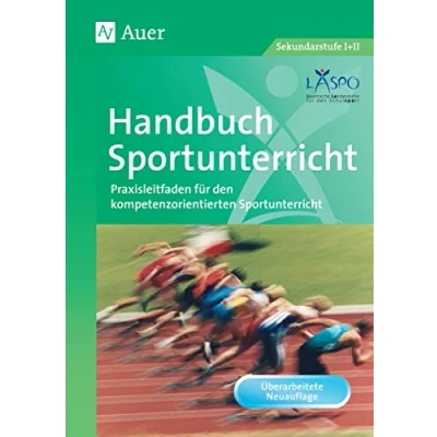 Abbildung von Handbuch Sportunterricht: Praxisleitfaden für den kompetenzorientierten Sportunterricht (5. bis 13. Klasse)