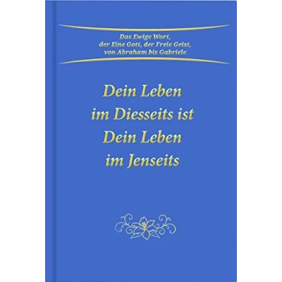 Abbildung von Dein Leben im Diesseits ist Jenseits