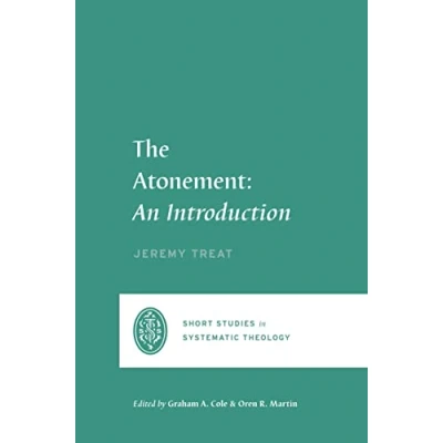 Abbildung von The Atonement: An Introduction (Short Studies in Systematic Theology)