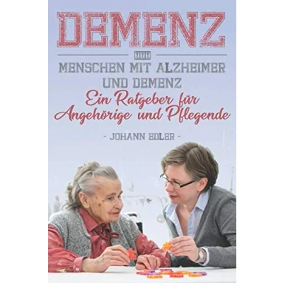 Abbildung von Demenz. Menschen mit Alzheimer und Ein Ratgeber für Angehörige Pflegende