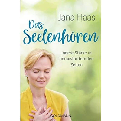 Abbildung von Das Seelenhören: Innere Stärke in herausfordernden Zeiten