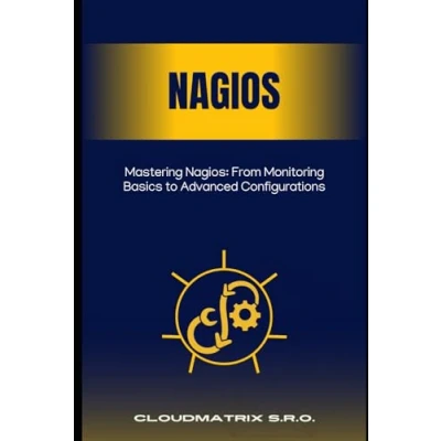 Abbildung von Mastering Nagios: From Monitoring Basics to Advanced Configurations