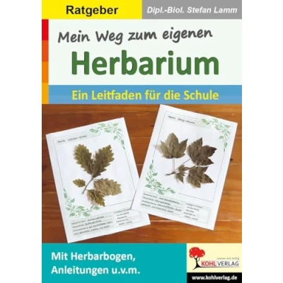 Abbildung von Mein Weg zum eigenen Herbarium: Ein Leitfaden für die Schule