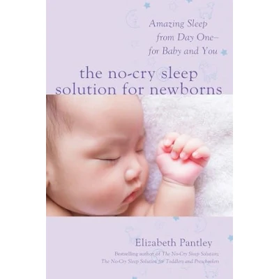 Abbildung von The No Cry Sleep Solution For Newborns: Amazing from Day One Baby and You
