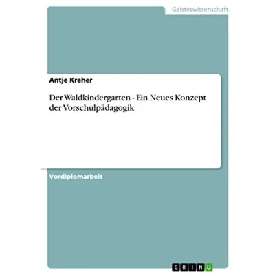 Abbildung von der Waldkindergarten Ein Neues Konzept Vorschulpädagogik