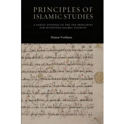 Abbildung von Principles of Islamic Studies: A Subtle Synopsis the Ten for Seventeen Sciences