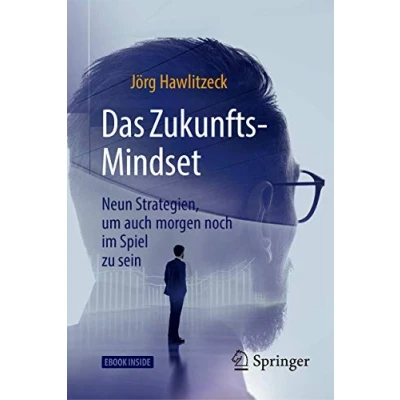 Abbildung von Das Zukunfts Mindset: Neun Strategien, um auch morgen noch im Spiel zu sein
