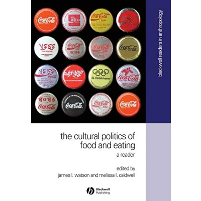 Abbildung von The Cultural Politics of Food and Eating: A Reader (Blackwell Readers in Anthropology)