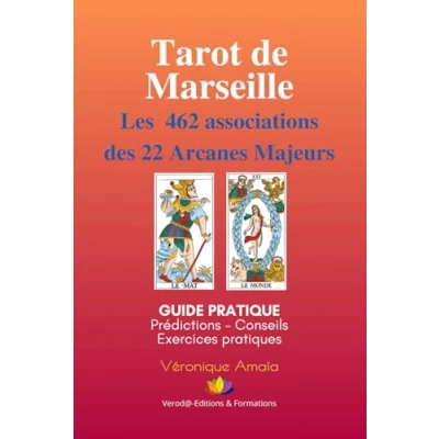 Abbildung von Tarot de Marseille Les 462 Associations des 22 Arcanes Majeurs: Guide pratique : prédictions, conseils, exercices pratiques (Apprendre le Marseille, Band 2)