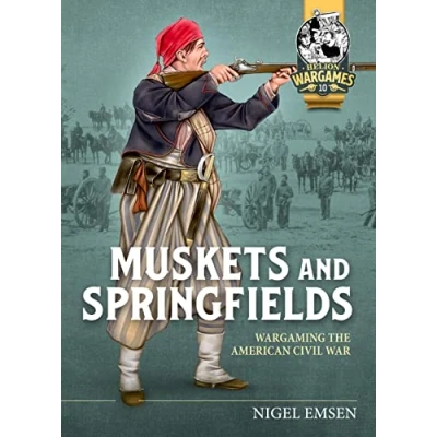 Abbildung von Muskets &amp; Springfields: Wargaming the American Civil War 1861 1865 (Helion Wargames, 10)