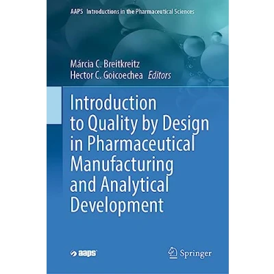 Abbildung von Introduction to Quality by Design in Pharmaceutical Manufacturing and Analytical Development (AAPS Introductions the Sciences, 10, Band 10)