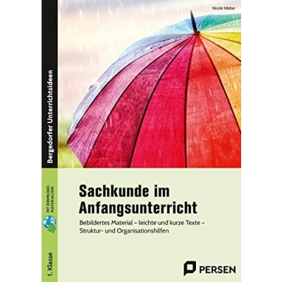 Abbildung von Sachkunde im Anfangsunterricht: Bebildertes Material leichte und kurze Texte Struktur Organisationshilfen (1. Klasse)