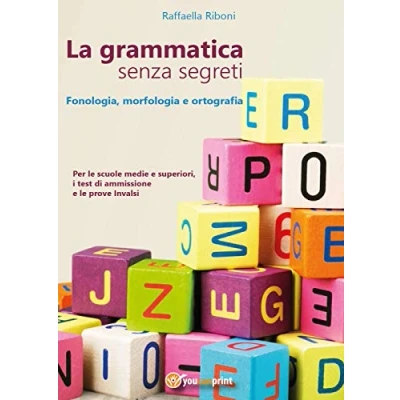 Abbildung von La grammatica senza segreti. Fonologia, morfologia e ortografia (Youcanprint Self Publishing)