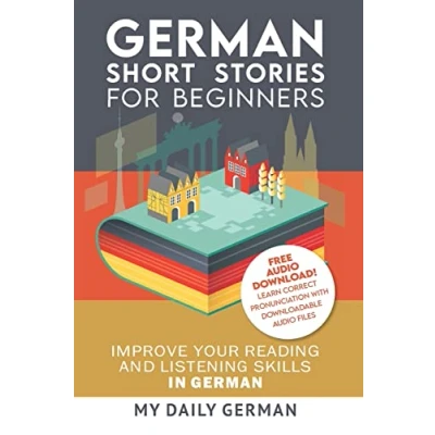 Abbildung von German: Short Stories for Beginners + German Audio: Improve your reading and listening skills in German. Learn with