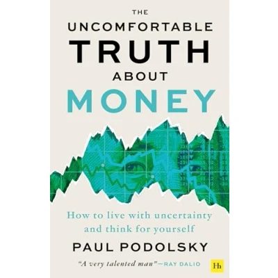 Abbildung von The Uncomfortable Truth About Money: How to Live With Uncertainty and Learn Think for Yourself