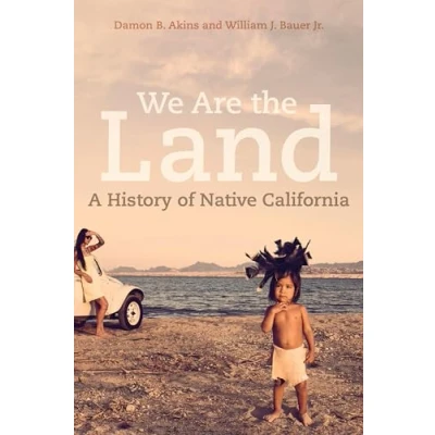 Abbildung von We Are the Land: A History of Native California