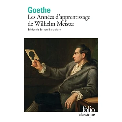Abbildung von Wilhelm meister (les annees d&#039;apprentissage): Edition presentee et annotee par Bernard Lortholary. Traduction de Blaise Briod