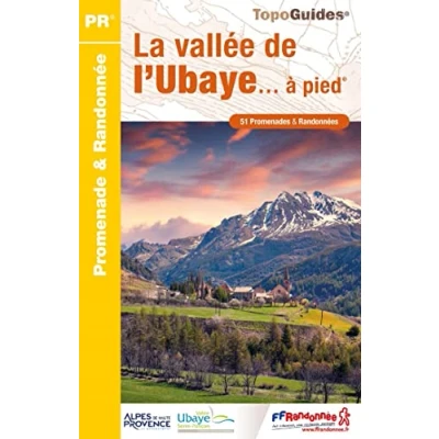 Abbildung von La vallée de l&#039;Ubaye à pied 51 promenades (P043): ref P043 (Promenade &amp; Randonnée)