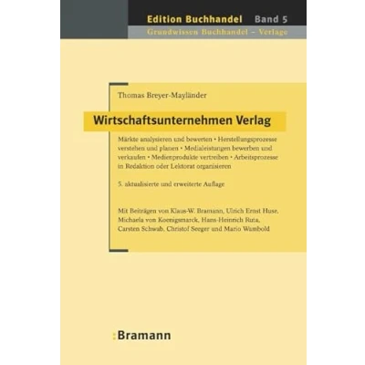 Abbildung von Wirtschaftsunternehmen Verlag: Märkte analysieren und bewerten Herstellungsprozesse verstehen planen Medialeistungen bewerben verkaufen ... Digital Print (Edition Buchhandel)