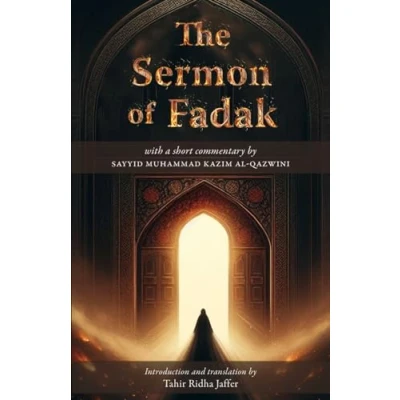 Abbildung von The Sermon of Fadak: with a short commentary by Sayyid Muhammad Kazim al Qazwini