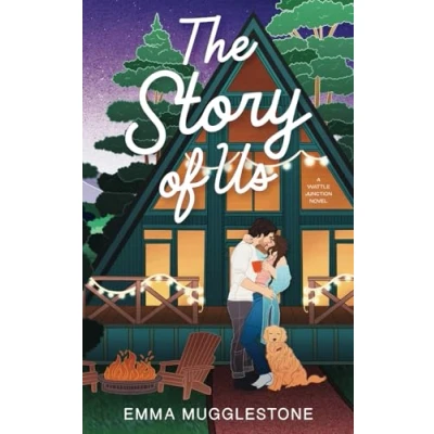 Abbildung von The Story of Us: A small town, friends to lovers romance (The Wattle Junction Series, Band 2)