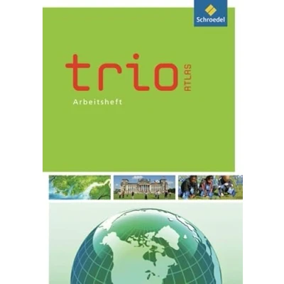 Abbildung von Trio Atlas für Erdkunde, Geschichte und Politik Ausgabe 2011: Arbeitsheft (Trio Politik: Zusatzmaterialien 2011)
